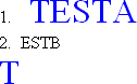 The "TESTA" text is still all blue and large, but the second line, while still unstyled, now only says "ESTB". There is still a lone "T" on the next line.